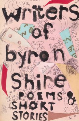 Book cover for 'writers of byron Shire' featuring a pink and beige collage background with hand-drawn black text and small colorful paper-cut shapes.

